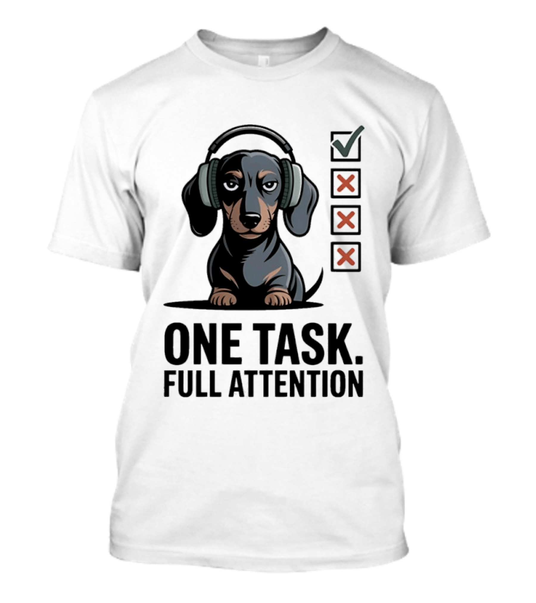 Dachshund Dog Headphones One Task Full Attention Checklist T-Shirt