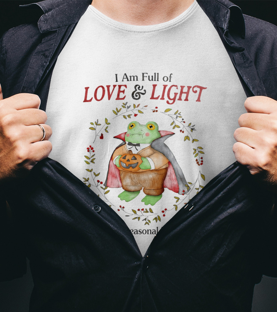 I Am Full Of Love And Light Frog With Seasonal Baked Goods T-Shirt