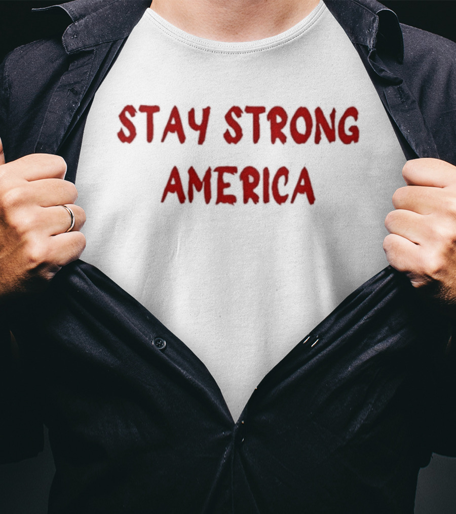 Stay Strong America Patriotic USA T-Shirt