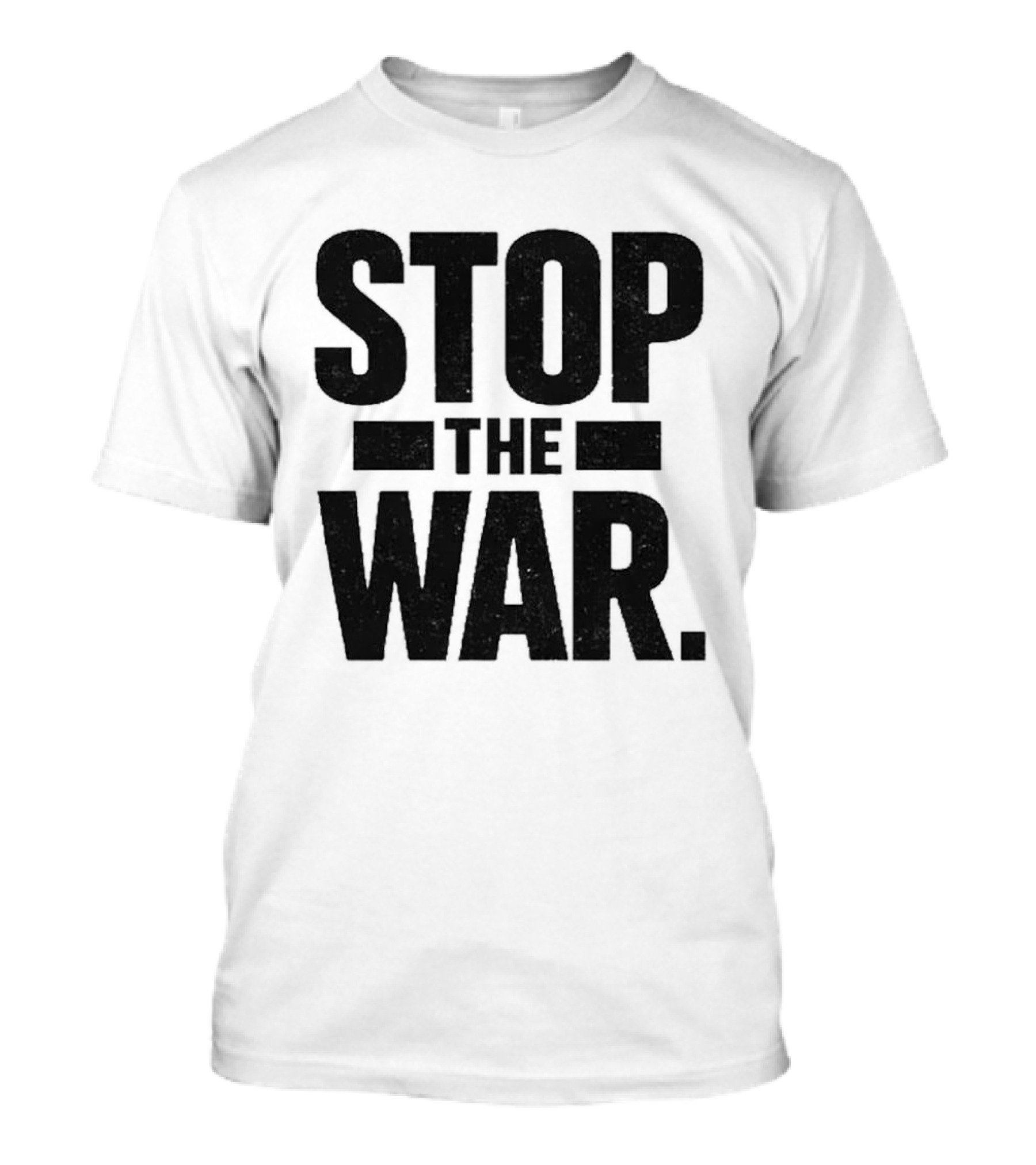 Stop The War Message Banner Bold Impact T-Shirt