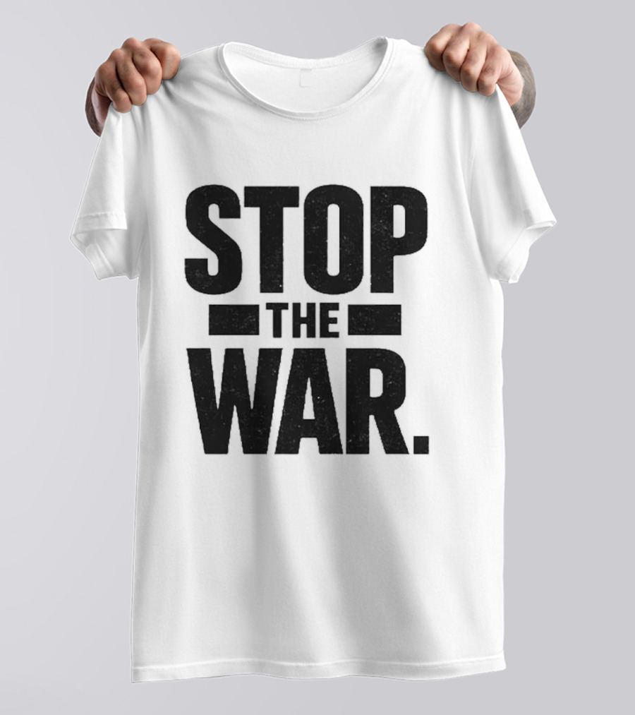 Stop The War Message Banner Bold Impact T-Shirt