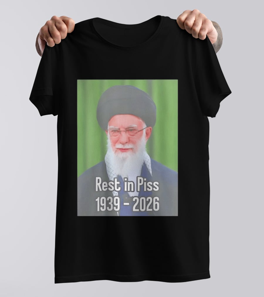 Khomeini Ali Rest In Piss RIP 1939 2026 T-Shirt