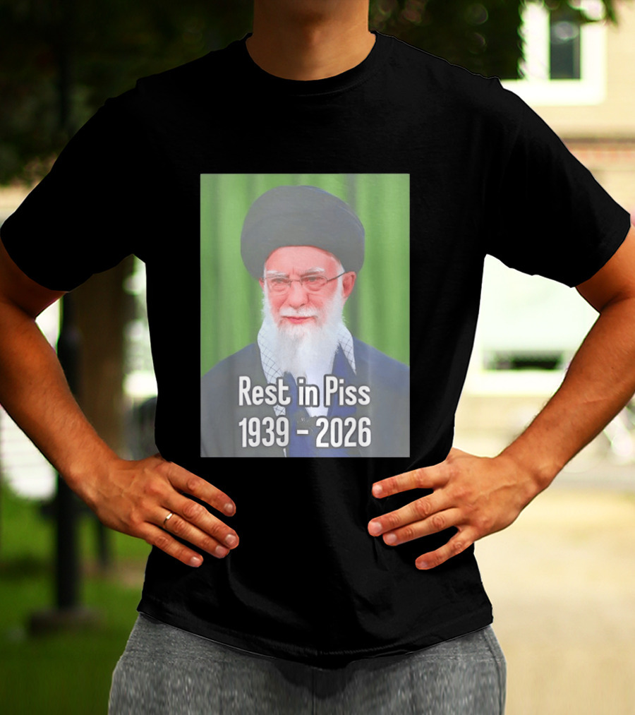 Khomeini Ali Rest In Piss RIP 1939 2026 T-Shirt