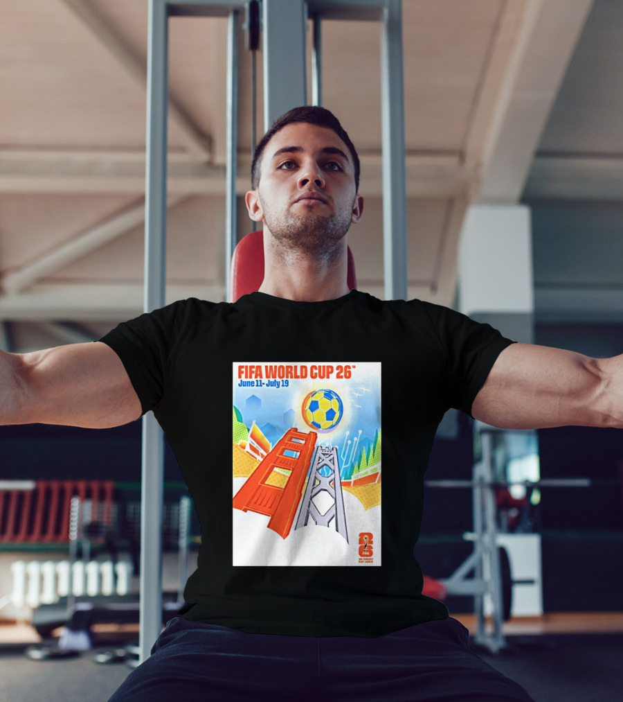 FIFA World Cup 26 San Francisco Bay Area Host June 11 July 19 2026 Leroid David T-Shirt