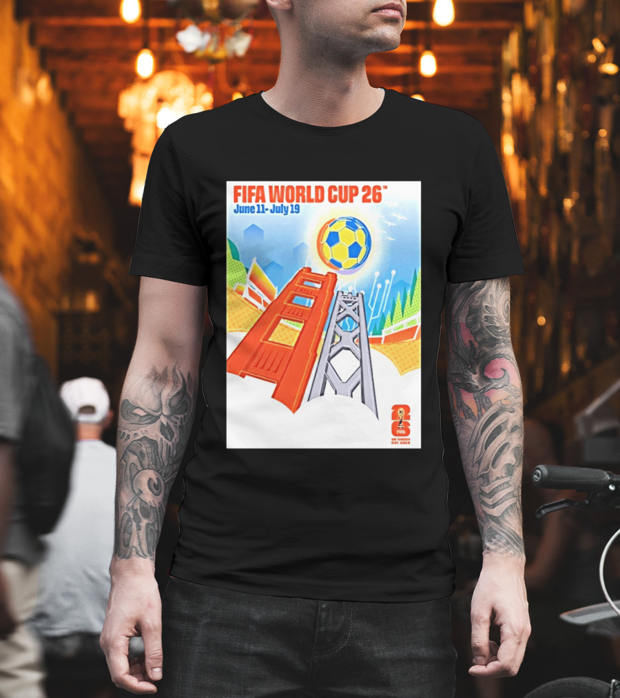 FIFA World Cup 26 San Francisco Bay Area Host June 11 July 19 2026 Leroid David T-Shirt