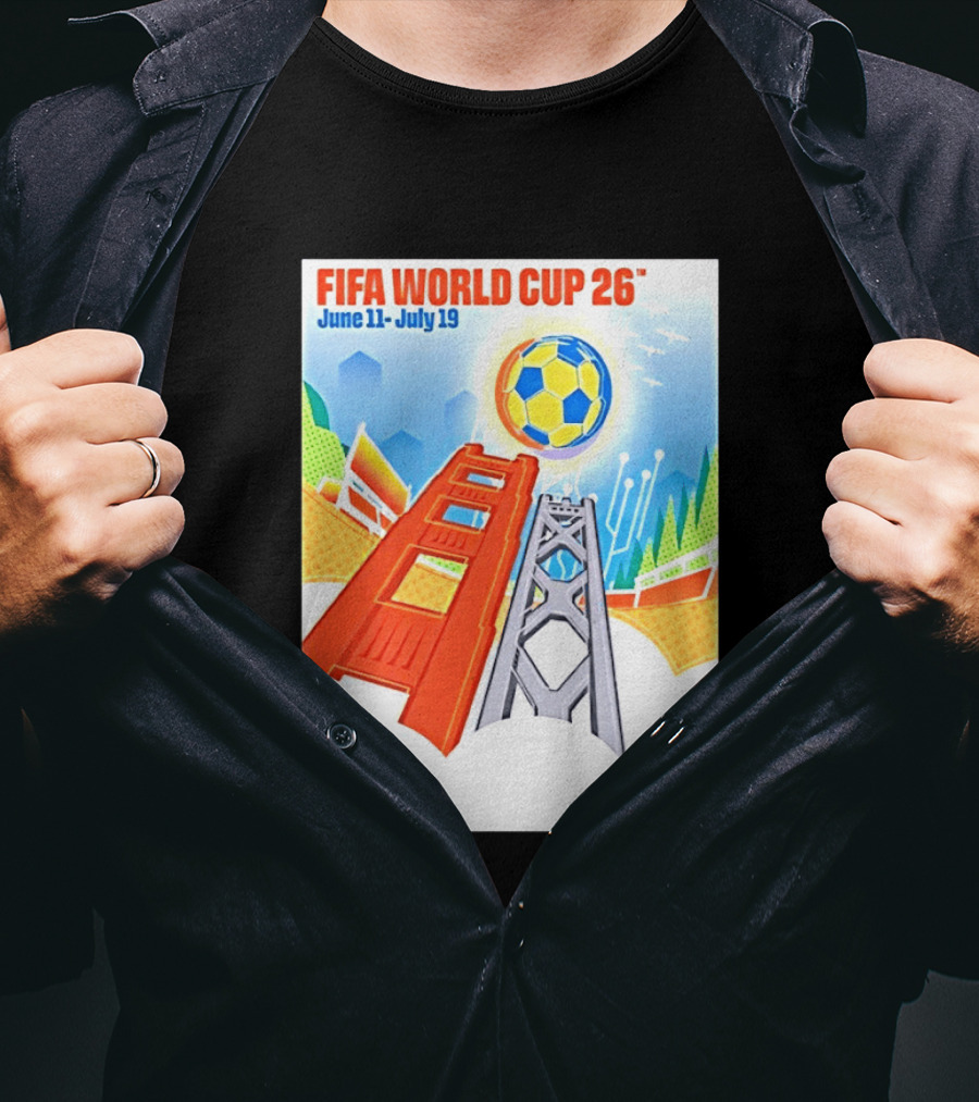 FIFA World Cup 26 San Francisco Bay Area Host June 11 July 19 2026 Leroid David T-Shirt