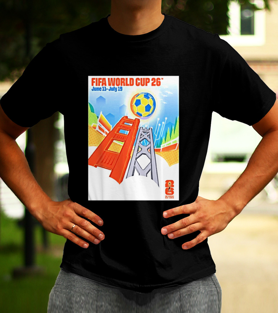 FIFA World Cup 26 San Francisco Bay Area Host June 11 July 19 2026 Leroid David T-Shirt
