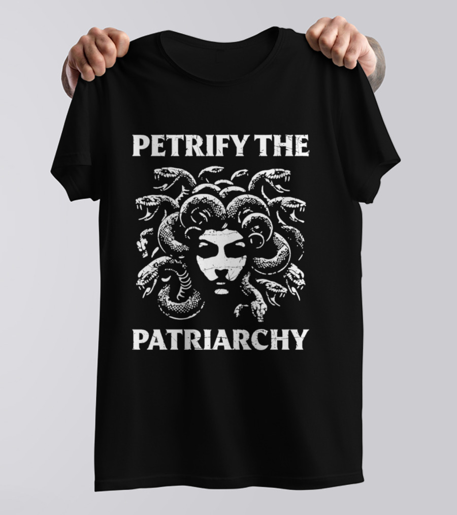 Petrify The Patriarchy Ancient Medusa Sensational Empowerment T-Shirt
