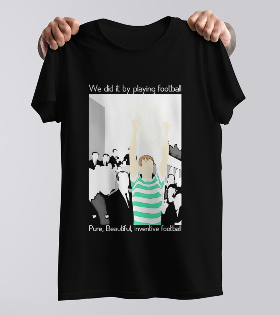 We Did It By Playing Football Pure Beautiful Inventive Football Soccer Victory Celebration T-Shirt