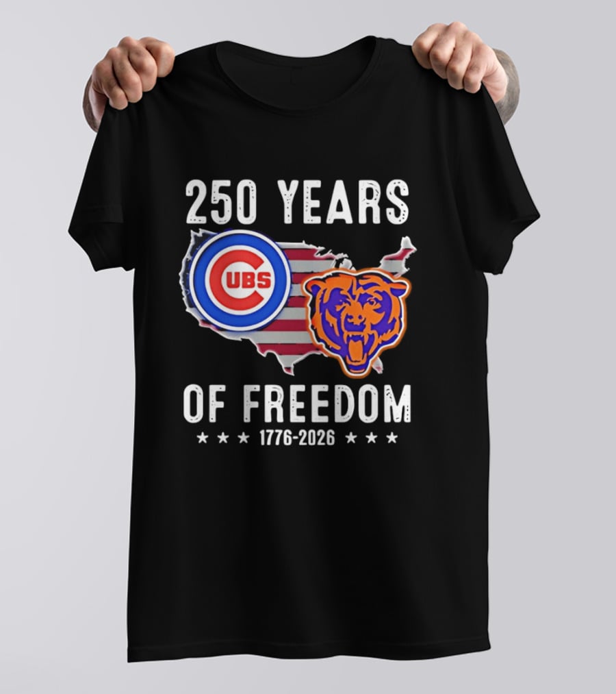 250 Years Of Freedom Chicago Cubs And Bears 1776 2026 T-Shirt