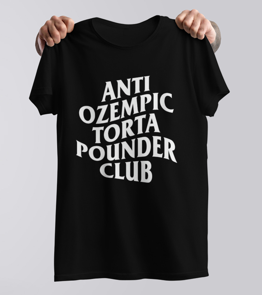 Anti Ozempic Torta Pounder Club Bold White T-Shirt