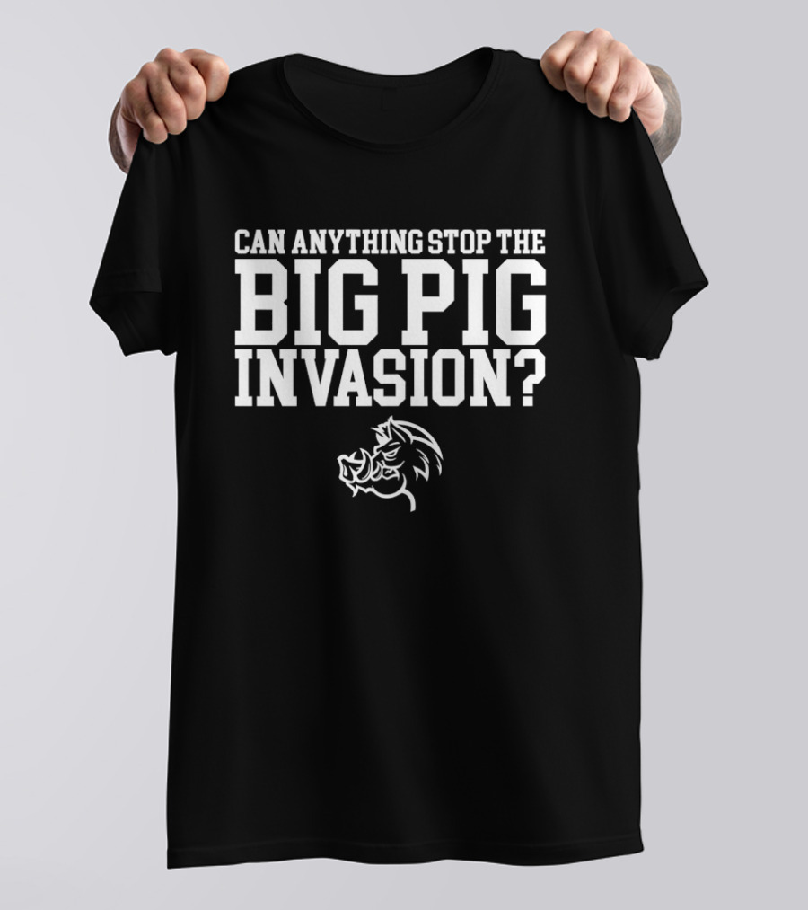 Can Anything Stop The Big Pig Invasion Arkansas Razorback T-Shirt