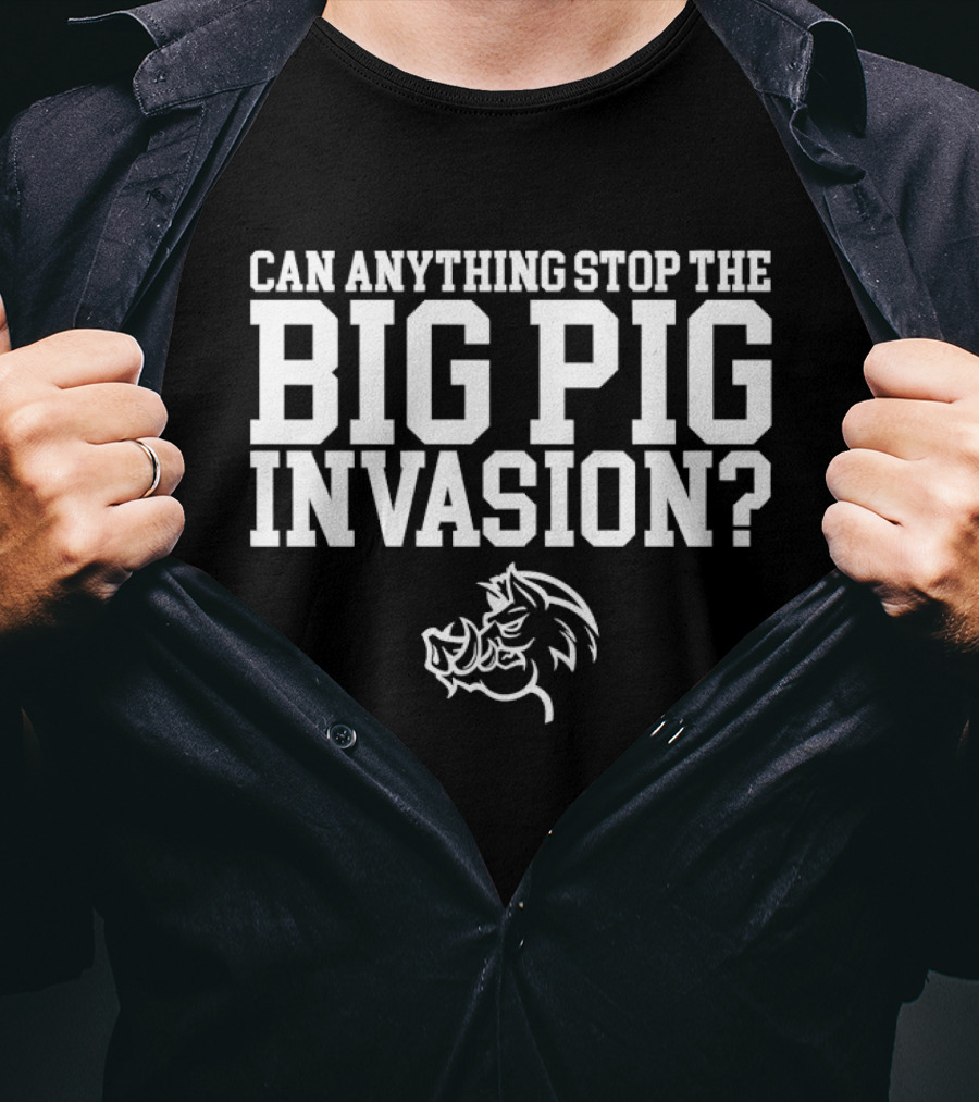 Can Anything Stop The Big Pig Invasion Arkansas Razorback T-Shirt