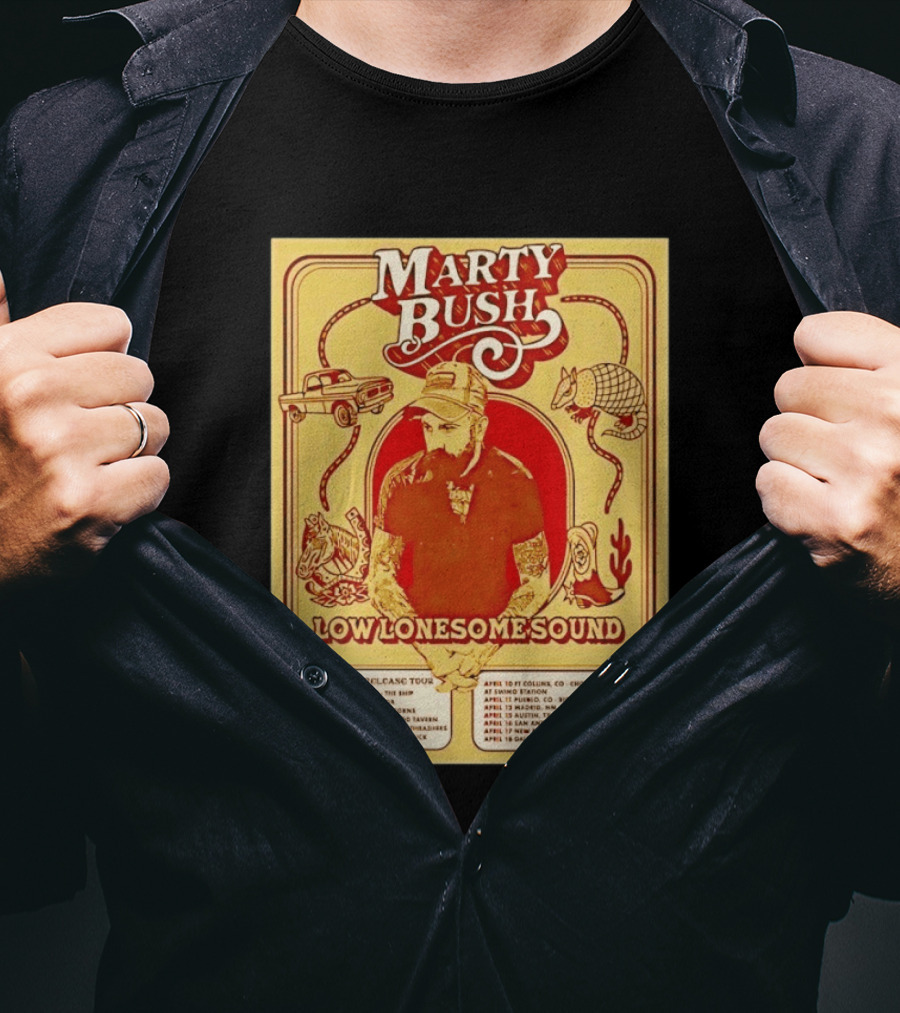 Marty Bush Low Lonesome Sound 2026 Album Release Tour Texas Colorado Kansas Missouri T-Shirt