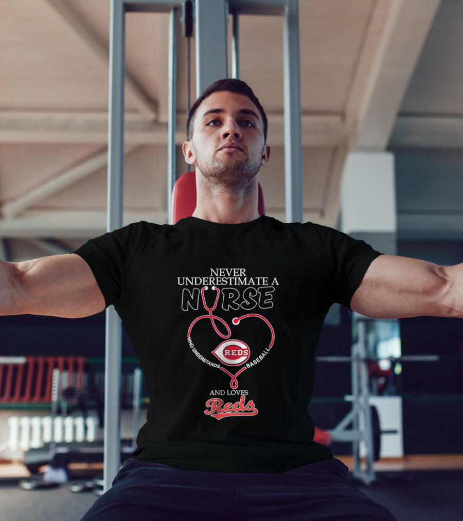 Never Underestimate A Nurse Who Loves Reds Baseball T-Shirt