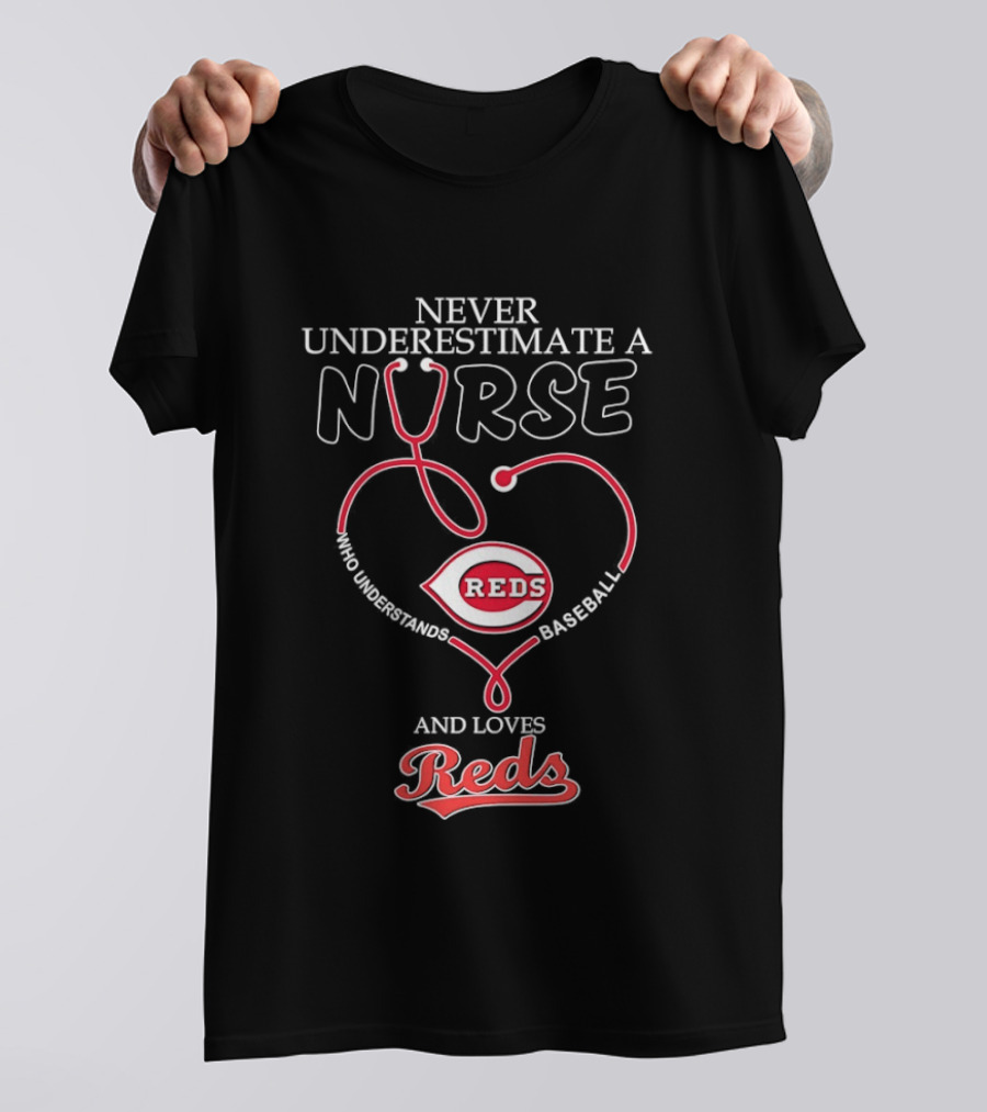 Never Underestimate A Nurse Who Loves Reds Baseball T-Shirt