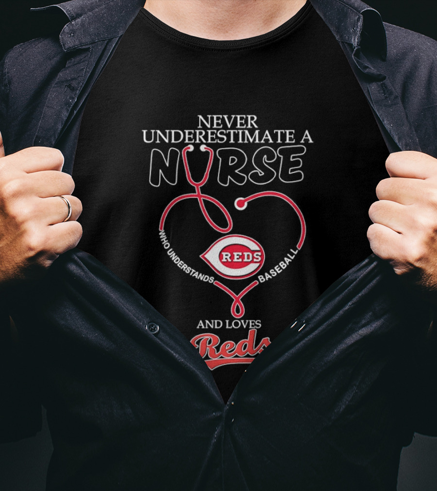 Never Underestimate A Nurse Who Loves Reds Baseball T-Shirt
