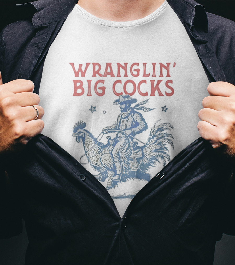 Wranglin' Big Cocks Cowboy Riding Rooster Stars T-Shirt