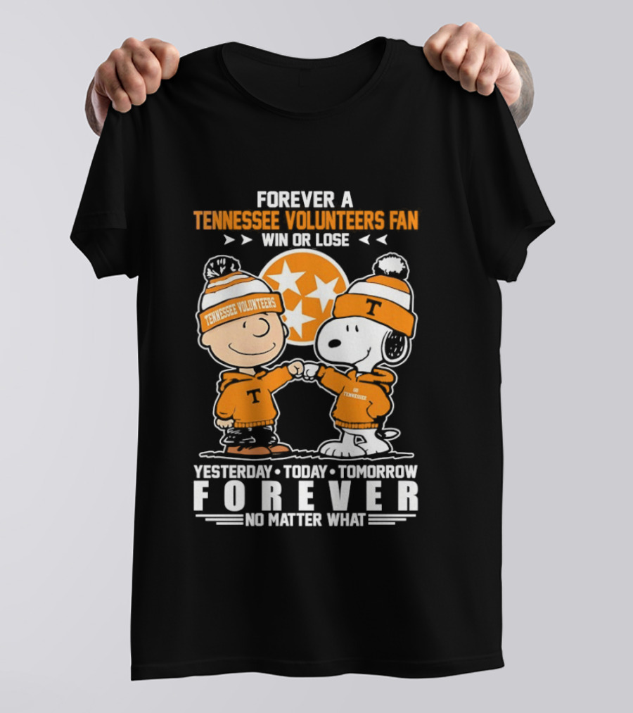 Peanuts Tennessee Volunteers Win Or Lose Forever Yesterday Today Tomorrow No Matter What T-Shirt