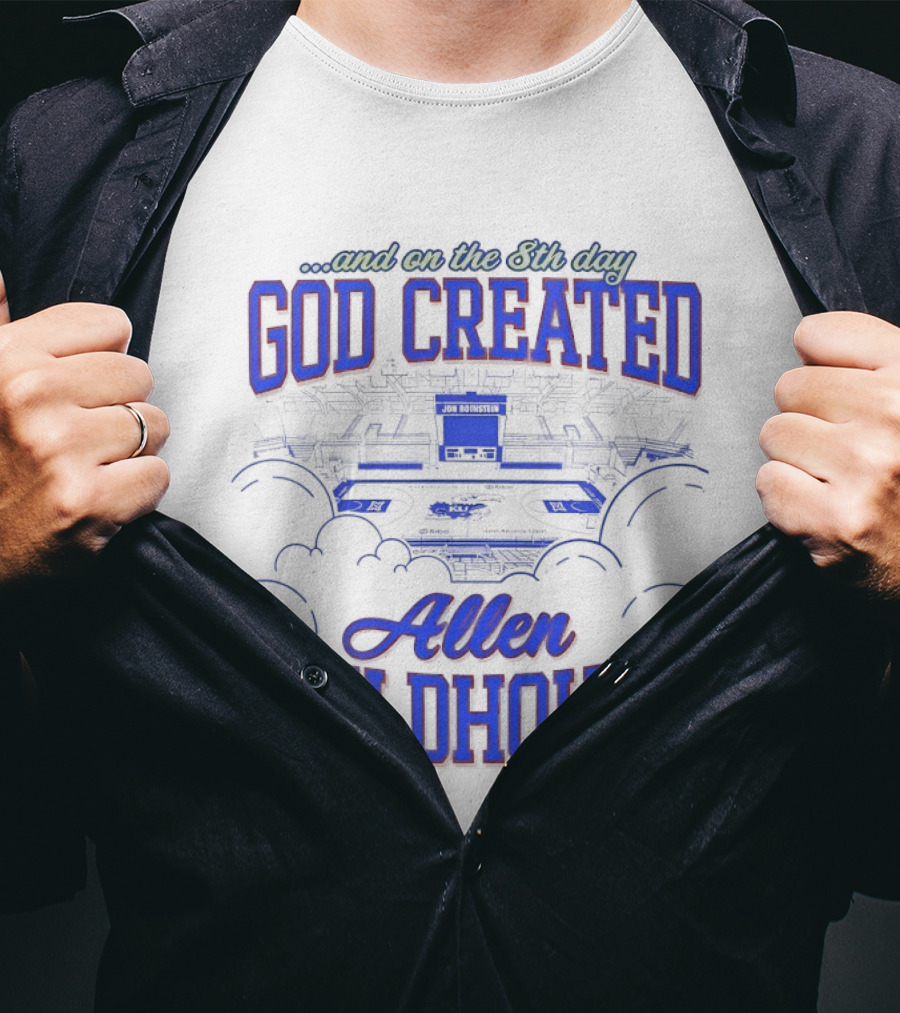 God Created Allen Fieldhouse And On The 8th Day T-Shirt