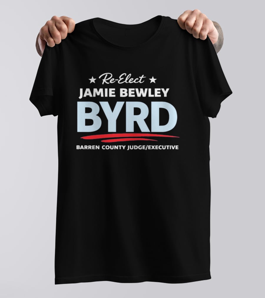 Re Elect Jamie Bewley Byrd Barren County Judge Executive 2026 T-Shirt