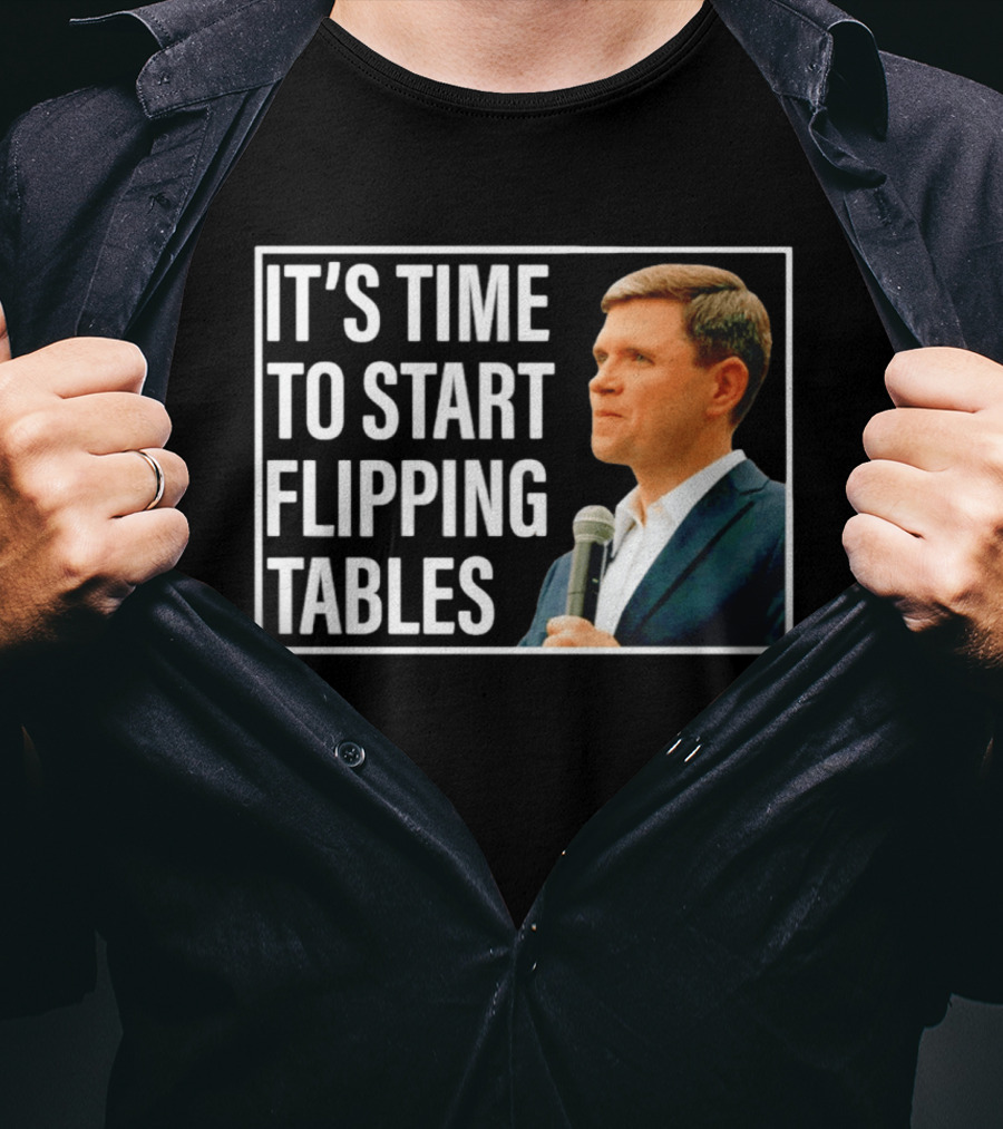 Talarico For Senate 2026 It's Time To Start Flipping Tables T-Shirt