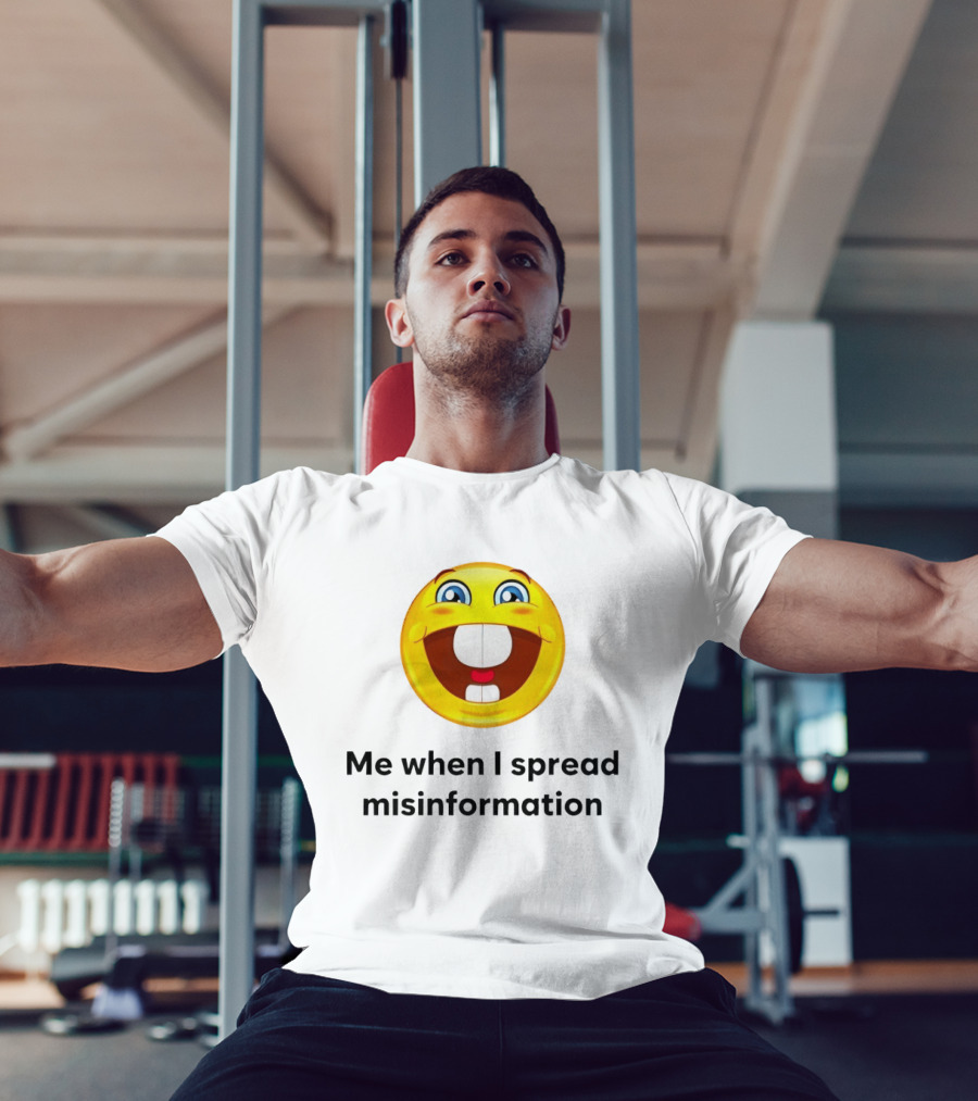 Me When I Spread Misinformation Emoji Face Humor T-Shirt