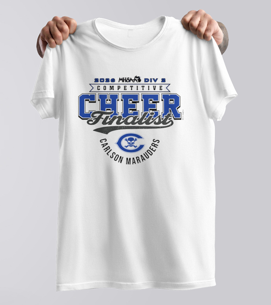 2026 MHSAA Div 2 Competitive Cheer Finalist Carlson Marauders T-Shirt