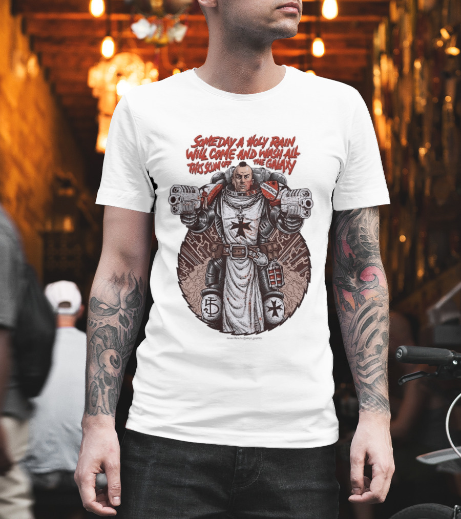 Someday A Holy Rain Will Come And Wash All This Scum Off The Galaxy Jansen Baracho T-Shirt