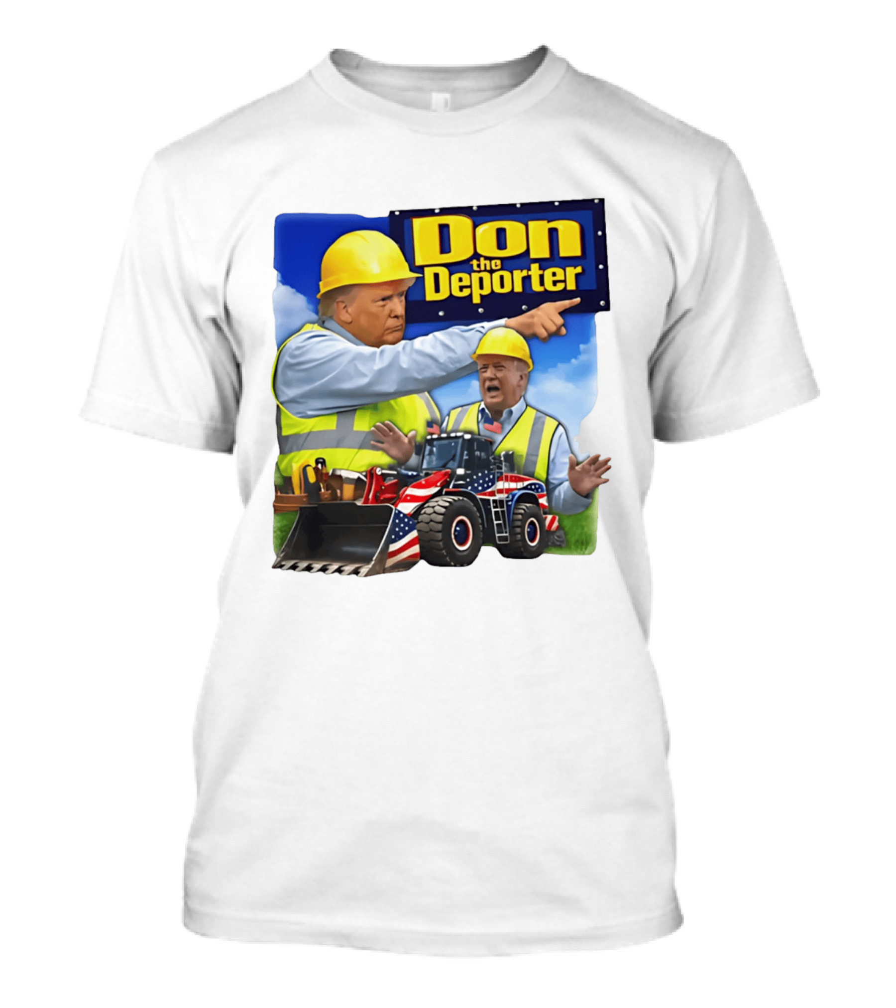 Don The Deporter Trump Meme Construction Worker Bulldozer American Flag T-Shirt