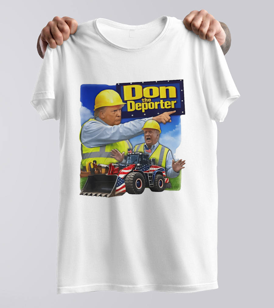 Don The Deporter Trump Meme Construction Worker Bulldozer American Flag T-Shirt
