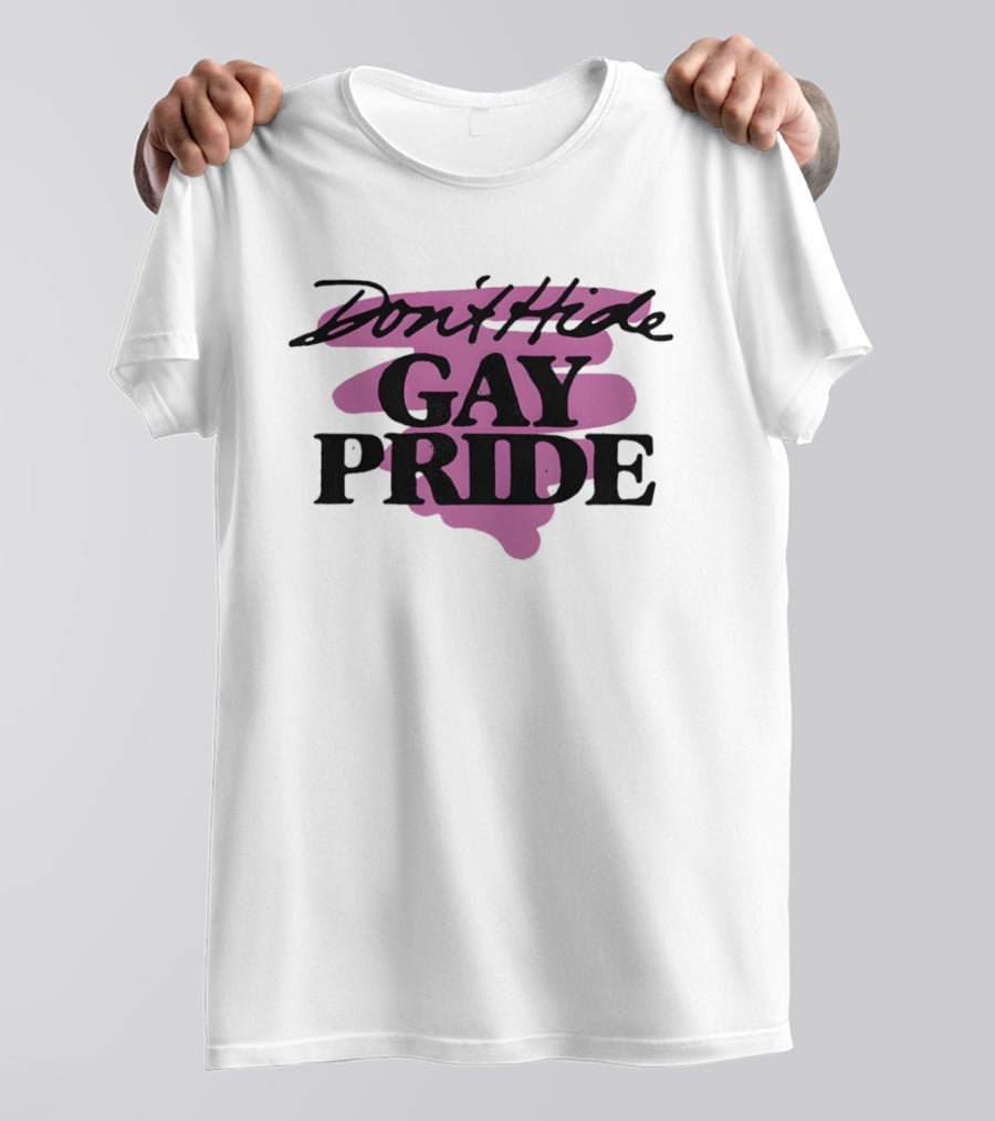 Don't Hide Gay Pride LGBT Lover Celebration T-Shirt