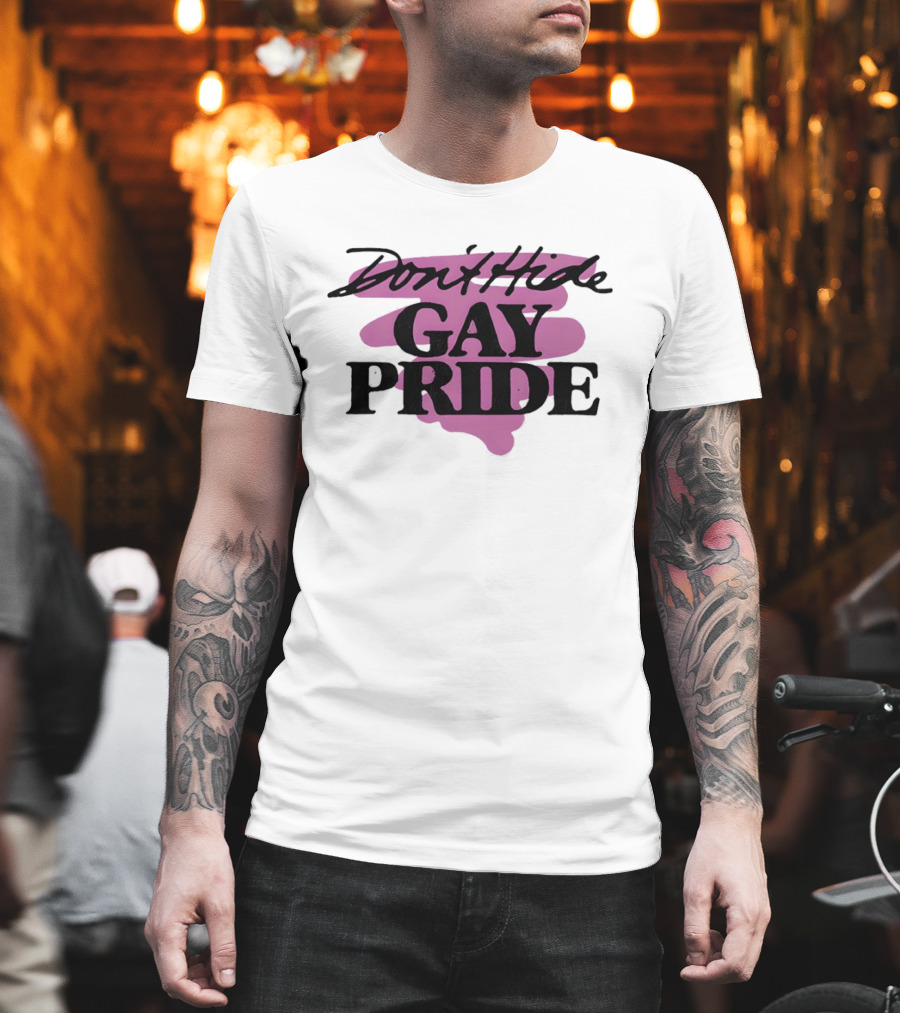 Don't Hide Gay Pride LGBT Lover Celebration T-Shirt