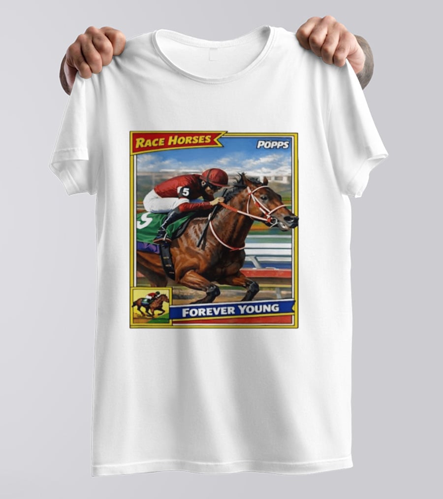 Race Horses Forever Young Popps Santa Anita Racing Card T-Shirt