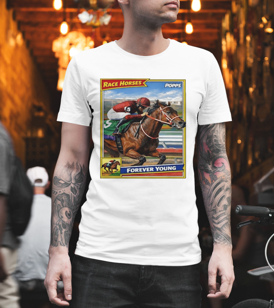 Race Horses Forever Young Popps Santa Anita Racing Card T-Shirt