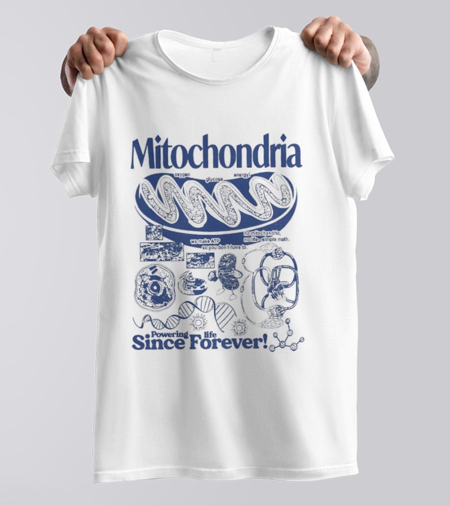 Mitochondria Powering Life Since Forever Scientific Diagrams T-Shirt