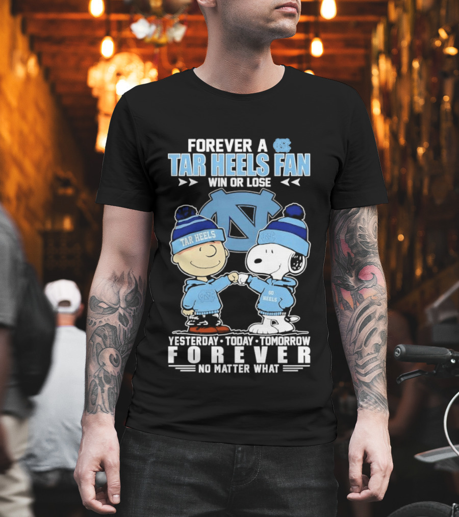 Forever A Tar Heels Fan Snoopy Charlie Brown Win Or Lose UNC Spirit T-Shirt