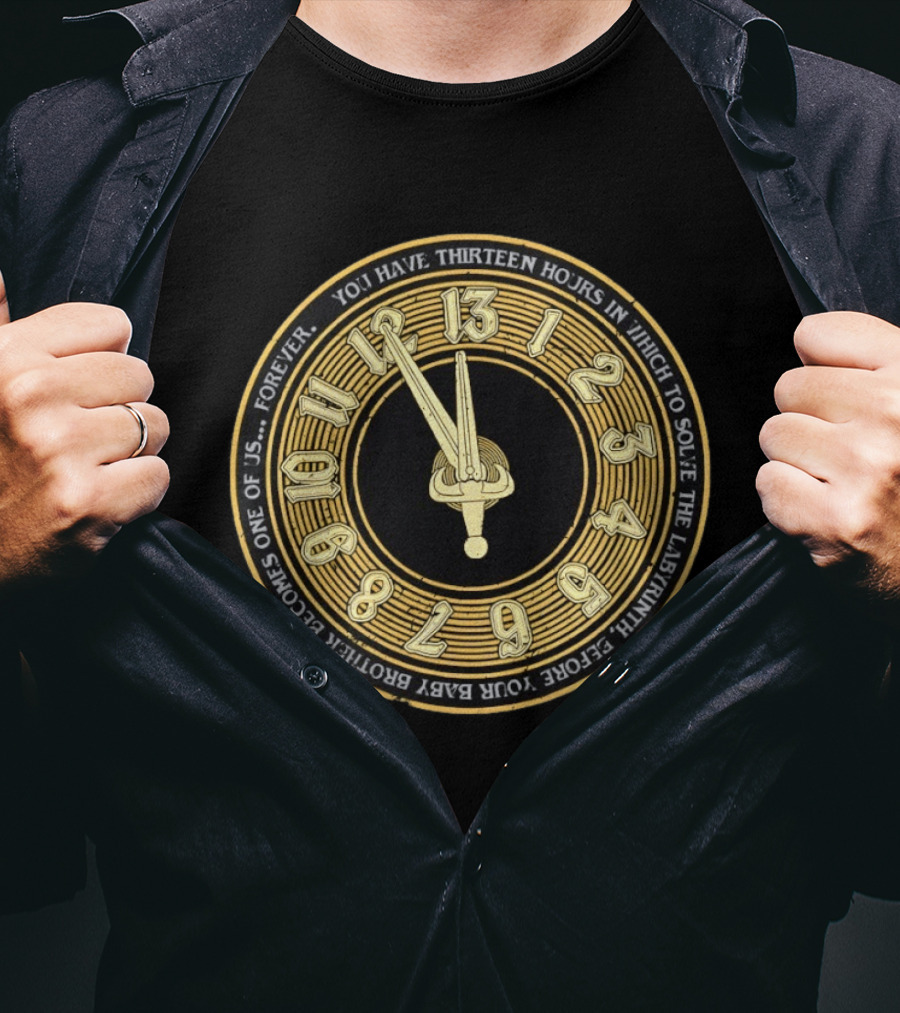 Labyrinth Thirteen Hours Solve The Labyrinth Or Baby Brother Becomes One Of Us T-Shirt