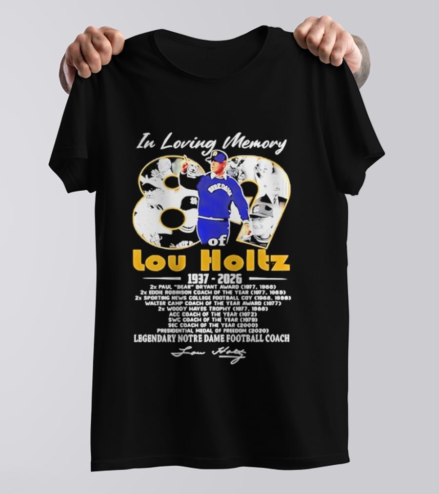 Lou Holtz Legendary Notre Dame Football Coach In Loving Memory 89 Years 1937 2026 T-Shirt