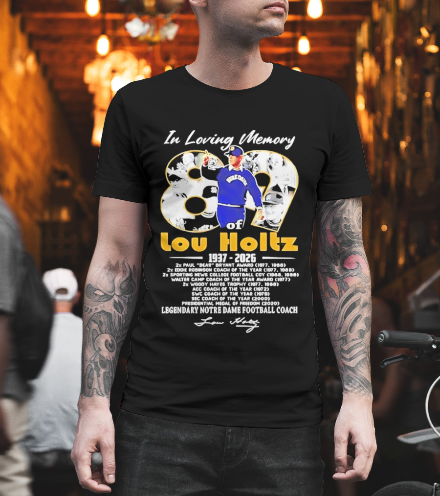 Lou Holtz Legendary Notre Dame Football Coach In Loving Memory 89 Years 1937 2026 T-Shirt