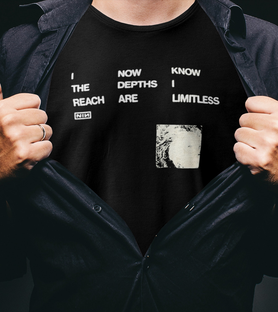 Nine Inch Nails I Now Know The Depths I Reach Are Limitless T-Shirt
