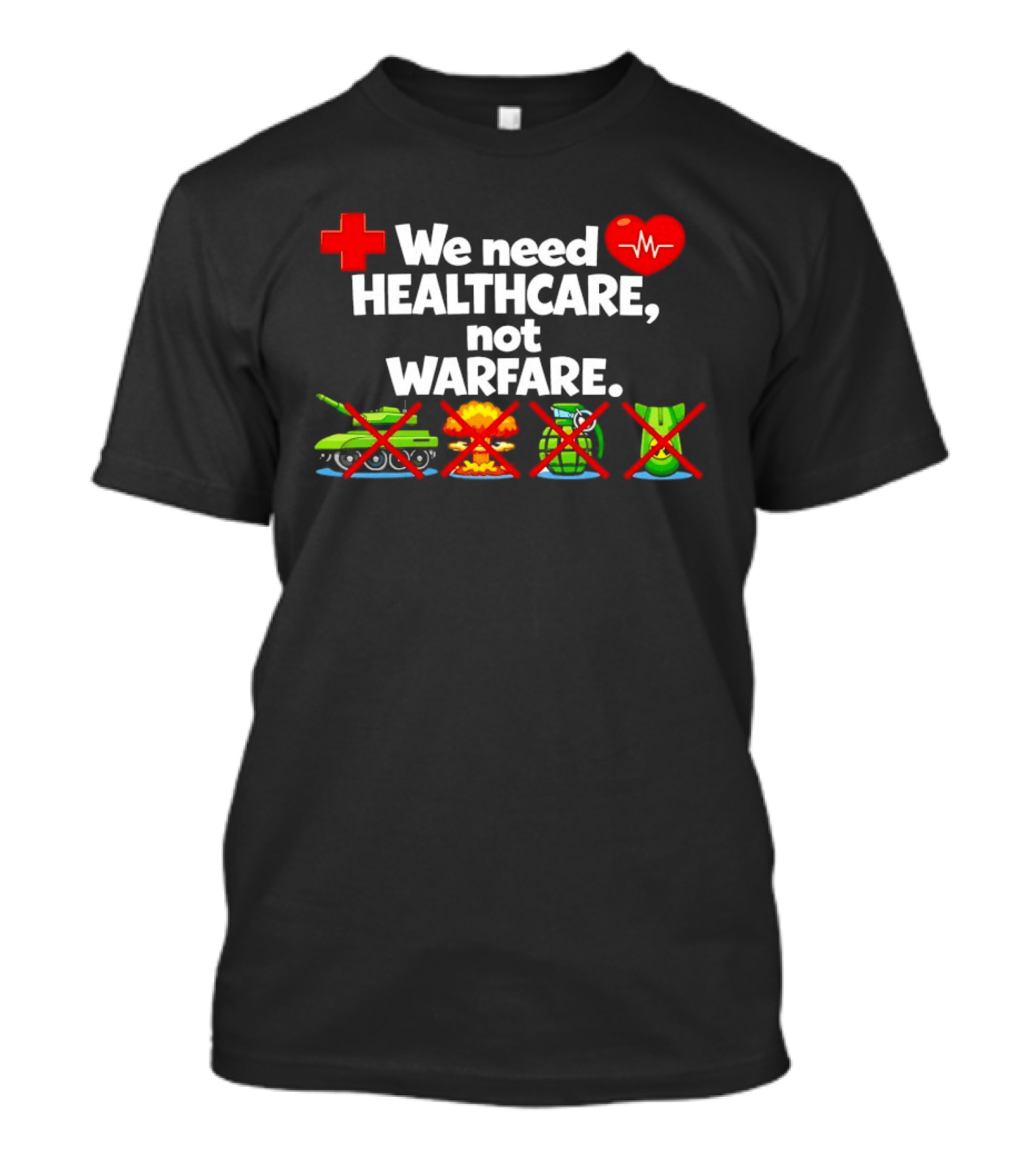 We Need Healthcare Not Warfare Peace Heart Red Cross Tank Explosion Medical T-Shirt