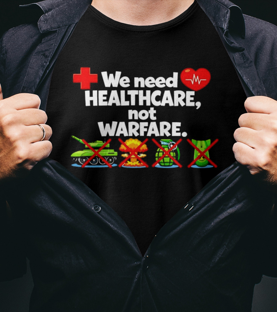 We Need Healthcare Not Warfare Peace Heart Red Cross Tank Explosion Medical T-Shirt