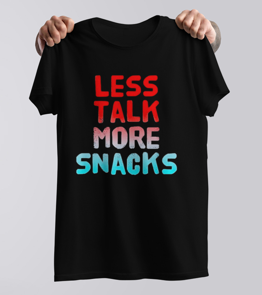 Less Talk More Snacks Bold Colorful T-Shirt