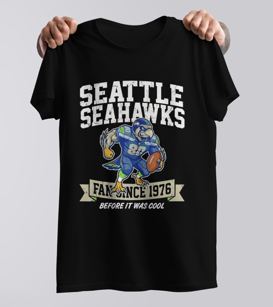 Seattle Seahawks Fan Since 1976 Before It Was T-Shirt
