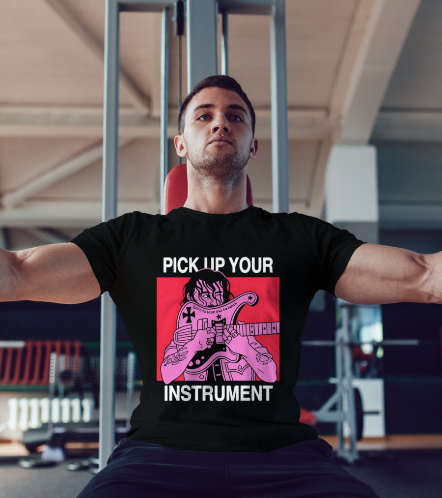 Pick Up Your Instrument Man Playing Guitar T-Shirt