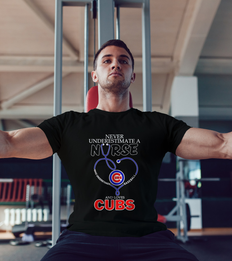 Never Underestimate A Nurse Who Understands Baseball And Loves Cubs T-Shirt