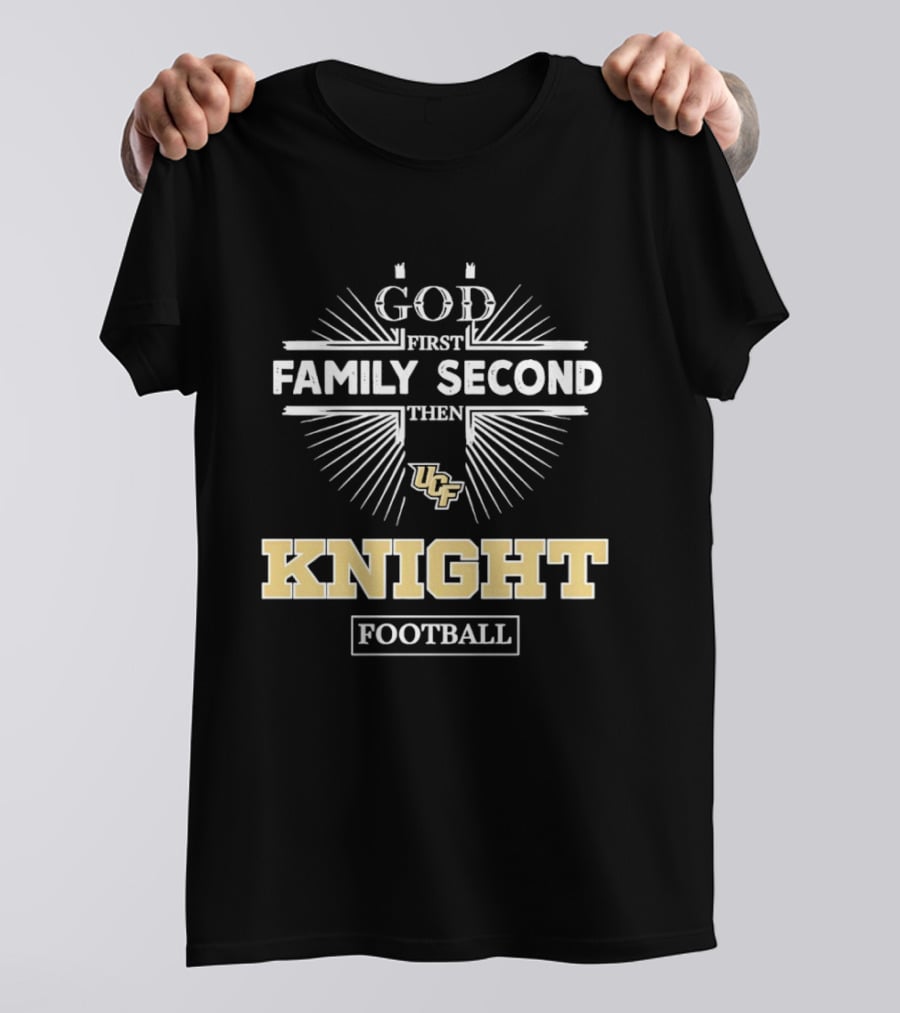 UCF Knights God First Family Second Then Knight Football T-Shirt