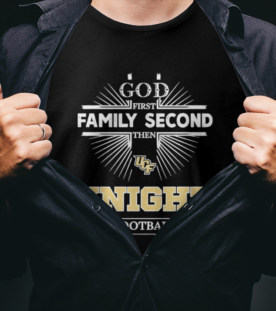 UCF Knights God First Family Second Then Knight Football T-Shirt