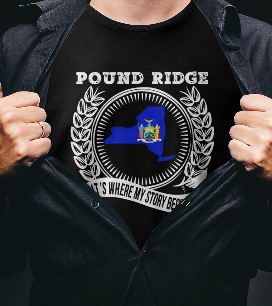 Pound Ridge New York Laurel Crest It's Where My Story Begins T-Shirt